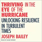 Thriving in the eye of the hurricane : unlocking resilience in turbulent times cover image cdn