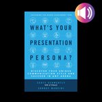 What's your presentation persona? discover your unique communication style and succeed in any arena cover image cdn