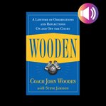 Wooden : [a lifetime of observations and reflections on and off the court] cover image cdn