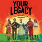 Your legacy : a bold reclaiming of our enslaved history cover image cdn
