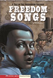 Freedom Songs : a Tale of the Underground Railroad cover image cdn