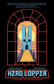 Head Lopper. Volume 4, issue 13-16, Head Lopper and the quest for Mulgrid's Stair TP cover image cdn