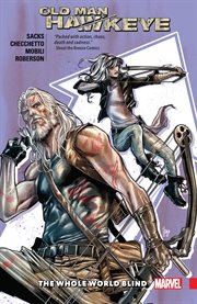 Old man Hawkeye. Volume 2, issue 7-12, The whole world blind cover image cdn