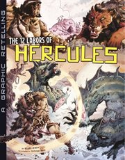 The 12 labors of hercules: a graphic retelling cover image cdn