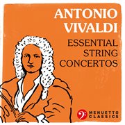 Antonio vivaldi: essential string concertos cover image cdn