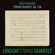 Beethoven: string quartet in b-flat major, op. 130 [lindsay string quartet: the complete beethoven s cover image cdn