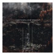 I can't even look straight cover image cdn