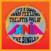 It's a good, good feeling: the latin soul of fania records [the singles] cover image cdn
