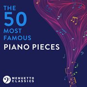 The 50 most famous piano pieces cover image cdn