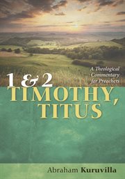 1 and 2 timothy, titus. A Theological Commentary for Preachers cover image cdn