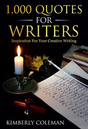 1,000 quotes for writers : ...inspiration for your creative writing cover image cdn