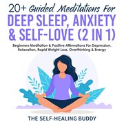 20+ guided meditations for deep sleep, anxiety & self-love (2 in 1). Beginners Meditation & Positive Affirmations for Depression, Relaxation, Rapid Weight Loss, Over cover image cdn