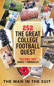 252 the great college football quest: volume one. Games 1 through 63 cover image cdn