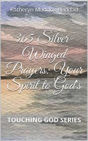 365 silver-winged prayers. Your Spirit to God's cover image cdn
