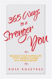 365 ways to a stronger you. Balance Your Human Life with Helping Others as a World Server cover image cdn