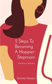 5 steps to becoming a happier stepmom. The Bonus Mommy cover image cdn