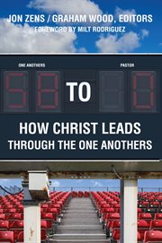 58 to 0. How Christ Leads Through the One Anothers cover image cdn