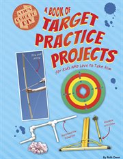 A book of target practice projects for kids who love to take aim cover image cdn