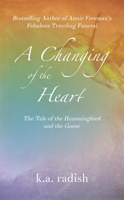 A changing of the heart. The Tale of the Hummingbird and the Goose cover image cdn