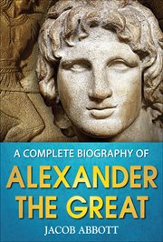 A complete biography of alexander the great cover image cdn