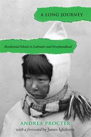 A long journey : residential schools in Labrador and Newfoundland cover image cdn