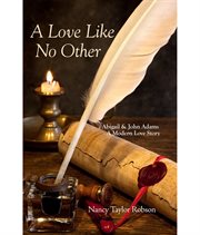 A love like no other. Abigail and John Adams, a Modern Love Story cover image cdn
