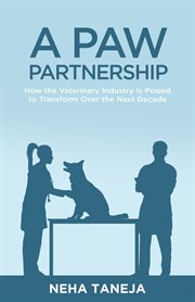 A paw partnership. How the Veterinary Industry is Poised to Transform Over the Next Decade cover image cdn