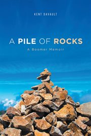 A pile of rocks. A Boomer Memoir cover image cdn