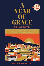 A year of grace. Volume 2, Collected sermons covering the season of Pentecost/Trinity cover image cdn