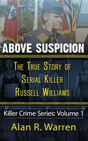 Above suspicion ; the true story of russell williams serial killer cover image cdn