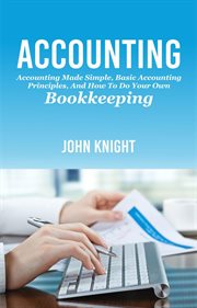 Accounting : accounting made simple, basic accounting principles, and how to do your own bookkeeping cover image cdn