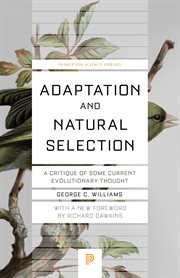 Adaptation and natural selection : a critique of some current evolutionary thought cover image cdn