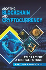 Adopting blockchain and cryptocurrency. Embracing a Digital Future cover image cdn
