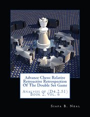 Advance chess. Relative Retroactive Retrospection of the Double Set Game, Analysis of (D.4.2.51) cover image cdn
