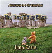 Adventures of a far away bear. The Travel Bug Bites cover image cdn