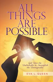 All things are possible. God Uses the Unthinkable to Accomplish the Unimaginable cover image cdn
