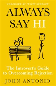 Always say hi : the introvert's guide to overcoming rejection cover image cdn