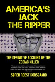 America's jack the ripper. The Definitive Account of the Zodiac Killer cover image cdn