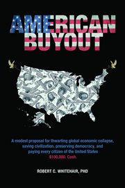 American buyout. A Modest Proposal for Thwarting Global Economic Collapse, Saving Civilization, Preserving Democracy, cover image cdn