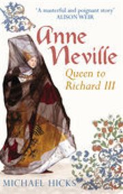 Anne Neville : Queen to Richard III cover image cdn