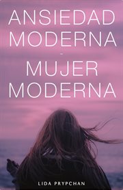 Ansiedad moderna, mujer moderna cover image cdn