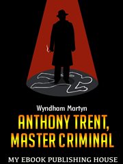 Anthony Trent, master criminal cover image cdn