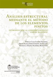 Análisis estructural mediante el método de los elementos finitos : introducción al comportamiento lineal elástico cover image cdn
