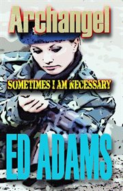 Archangel. Sometimes I am necessary cover image cdn