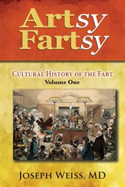 Artsy fartsy, volume one. Cultural History of the Fart cover image cdn
