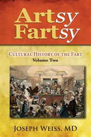 Artsy fartsy, volume two. Cultural History of the Fart cover image cdn