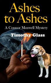 Ashes to ashes. A Connor Maxwell Mystery cover image cdn