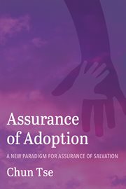 Assurance of adoption : a new paradigm for assurance of salvation cover image cdn