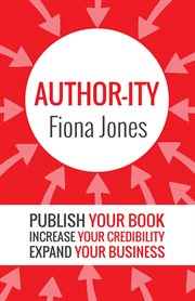 Author-ity : the 5 proven steps to publish your book and fast track your success cover image cdn