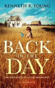 Back in the day : the education of an Oklahoma boy (a memoir) cover image cdn